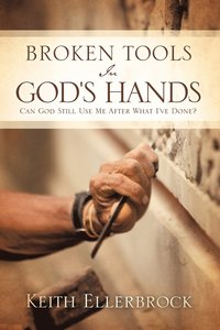 bokomslag Broken Tools In God's Hands
