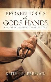 bokomslag Broken Tools In God's Hands