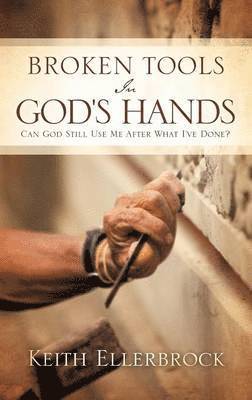 Broken Tools In God's Hands 1