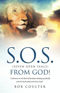 bokomslag S.O.S. (Seven Open Seals) from God!