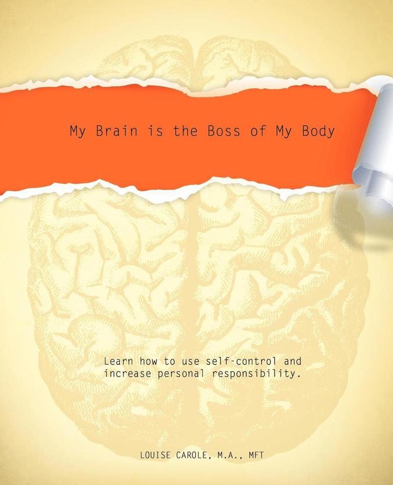 My Brain is the Boss of My Body 1