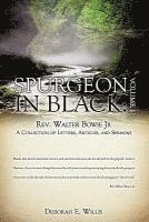 bokomslag Spurgeon in Black: Volume 1 Rev. Walter Bowie Jr A Collection of Letters, Articles, and Sermons