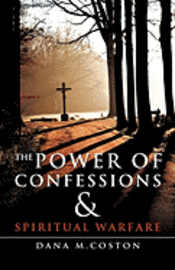 bokomslag The Power of Confessions & Spiritual Warfare