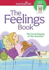 bokomslag The Feelings Book: The Care and Keeping of Your Emotions