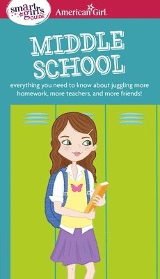 Julie Williams Montalbano - A Smart Girl's Guide: Middle School: Everything You Need to Know about Juggling More Homework, More Teachers, and More Friends!, Häftad