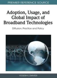 bokomslag Adoption, Usage, and Global Impact of Broadband Technologies: Diffusion, Practice and Policy