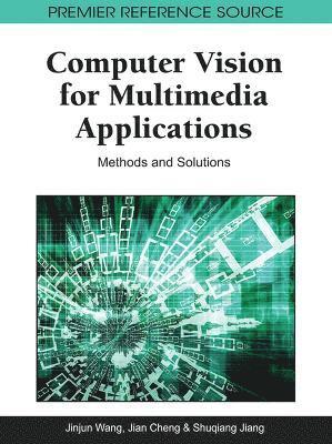 bokomslag Computer Vision for Multimedia Applications: Methods and Solutions