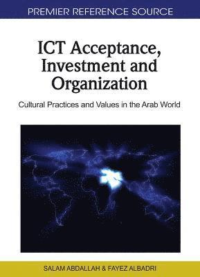bokomslag ICT Acceptance, Investment and Organization: Cultural Practices and Values in the Arab World