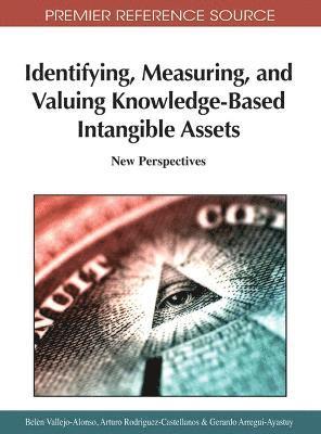 Belen Vallejo-Alonso, Arturo Rodriguez Castellanos, Gerardo Arregui-Ayastuy, Arturo Rodriguez-Castellanos - Identifying, Measuring, and Valuing Knowledge-Based Intangible Assets, Inbunden