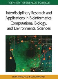 bokomslag Interdisciplinary Research and Applications in Bioinformatics, Computational Biology, and Environmental Sciences