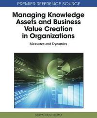 bokomslag Managing Knowledge Assets and Business Value Creation in Organizations