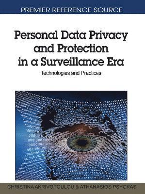 Personal Data Privacy and Protection in a Surveillance Era 1