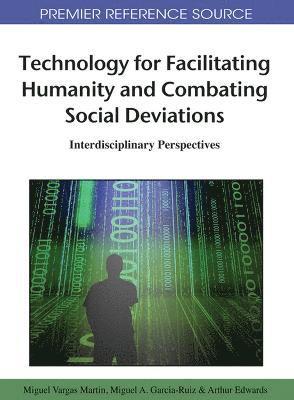 Technology for Facilitating Humanity and Combating Social Deviations 1