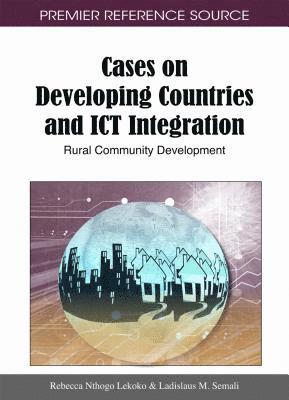 bokomslag Cases on Developing Countries and ICT Integration: Rural Community Development