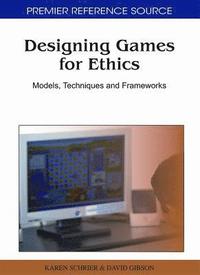 bokomslag Designing Games for Ethics: Models, Techniques and Frameworks