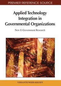 bokomslag Applied Technology Integration in Governmental Organizations: New E-Government Research