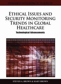 bokomslag Ethical Issues and Security Monitoring Trends in Global Healthcare: Technological Advancements