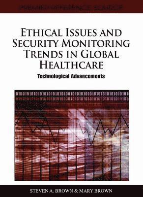 Ethical Issues and Security Monitoring Trends in Global Healthcare 1