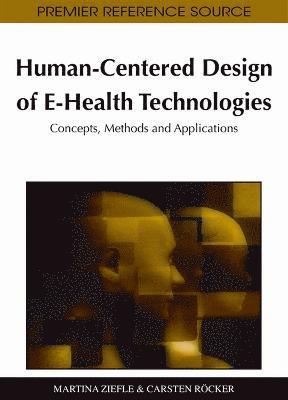 Human-Centered Design of E-Health Technologies 1