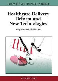 bokomslag Healthcare Delivery Reform and New Technologies