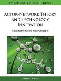 bokomslag Actor-Network Theory and Technology Innovation: Advancements and New Concepts