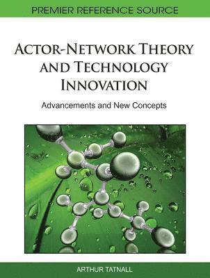 bokomslag Actor-Network Theory and Technology Innovation: Advancements and New Concepts