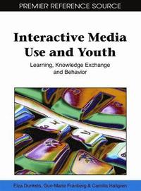 bokomslag Interactive Media Use and Youth: Learning, Knowledge Exchange and Behavior