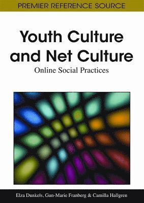 Elza Dunkels - Youth Culture and Net Culture, Inbunden
