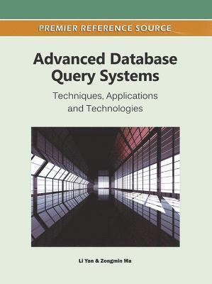 Li Yan, Zongmin Ma - Advanced Database Query Systems, Inbunden