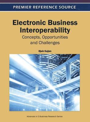 Ejub Kajan - Electronic Business Interoperability, Inbunden