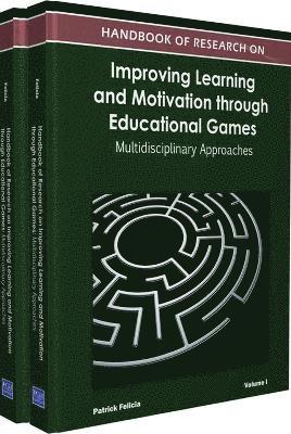 Handbook of Research on Improving Learning and Motivation through Educational Games: Multidisciplinary Approaches (2 vol)