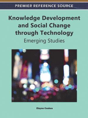 Elayne Coakes - Knowledge Development and Social Change through Technology, Inbunden