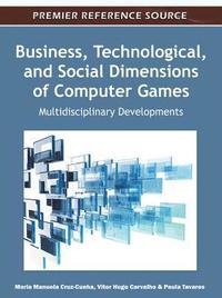 bokomslag Business, Technological, and Social Dimensions of Computer Games