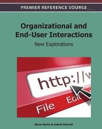 bokomslag Organizational and End-User Interactions: New Explorations