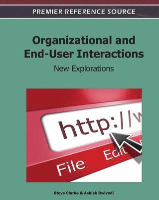 bokomslag Organizational and End-User Interactions: New Explorations