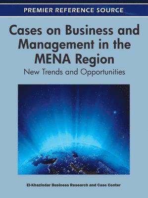 bokomslag Cases on Business and Management in the MENA Region: New Trends and Opportunities