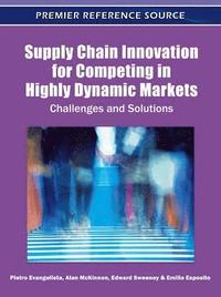 bokomslag Supply Chain Innovation for Competing in Highly Dynamic Markets