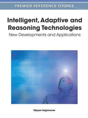Vijayan Sugumaran - Intelligent, Adaptive and Reasoning Technologies, Inbunden