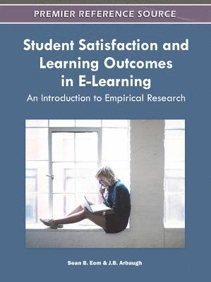 bokomslag Student Satisfaction and Learning Outcomes in E-Learning: An Introduction to Empirical Research