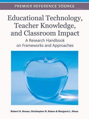 bokomslag Educational Technology, Teacher Knowledge, and Classroom Impact
