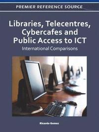 bokomslag Libraries, Telecentres, Cybercafes and Public Access to ICT: International Comparisons
