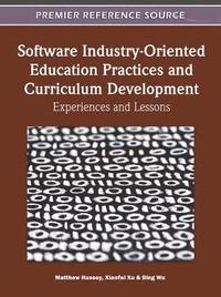 bokomslag Software Industry-Oriented Education Practices and Curriculum Development: Experiences and Lessons