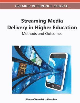 bokomslag Streaming Media Delivery in Higher Education: Methods and Outcomes