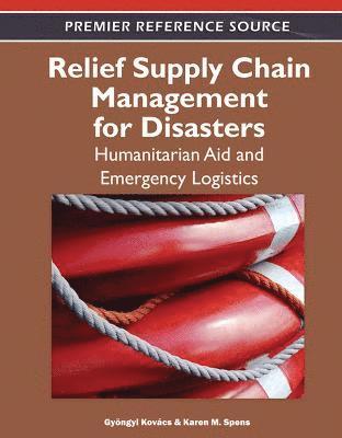 Gyöngyi Kovács, Karen M. Spens - Relief Supply Chain Management for Disasters, Inbunden