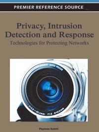 bokomslag Privacy, Intrusion Detection and Response: Technologies for Protecting Networks