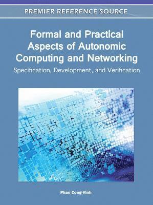 Formal and Practical Aspects of Autonomic Computing and Networking 1