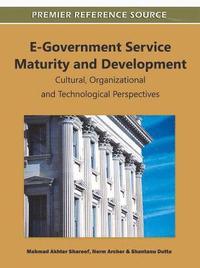 bokomslag E-Government Service Maturity and Development: Cultural, Organizational and Technological Perspectives
