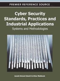 bokomslag Cyber Security Standards, Practices and Industrial Applications: Systems and Methodologies