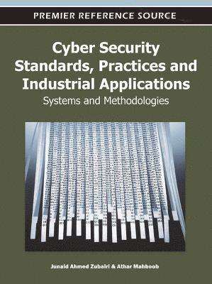 bokomslag Cyber Security Standards, Practices and Industrial Applications: Systems and Methodologies