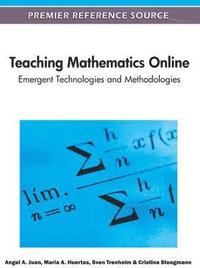 bokomslag Teaching Mathematics Online: Emergent Technologies and Methodologies